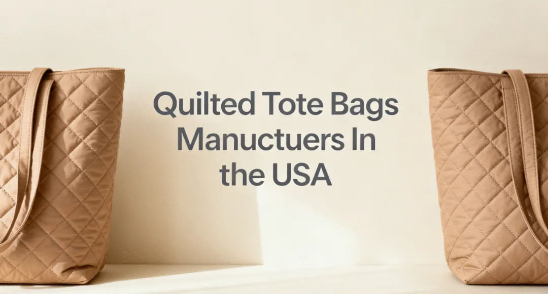 Top 5 Quilted Tote Bag Manufacturers in the USA