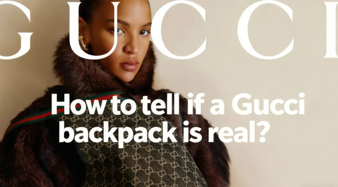 How to tell if a Gucci backpack is real?