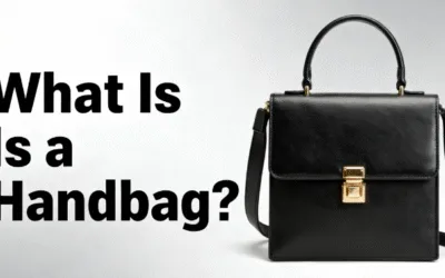 What Is a Handbag? Definition, Evolution and Popular Styles